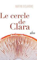 Couverture du livre « Le cercle de Clara » de Martine Desjardins aux éditions Editions Alto
