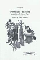 Couverture du livre « De travers l'histoire jusqu'après le moyen âge » de L. Broche aux éditions Editions Namuroises
