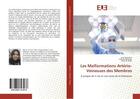 Couverture du livre « Les malformations arterio-veineuses des membres - a propos de 3 cas et une revue de la litterature » de  aux éditions Editions Universitaires Europeennes