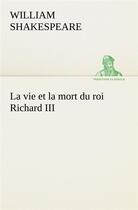 Couverture du livre « La vie et la mort du roi richard iii » de William Shakespeare aux éditions Tredition