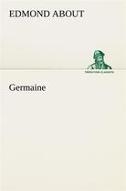 Couverture du livre « Germaine » de Edmond About aux éditions Tredition