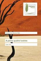 Couverture du livre « A peine quatre lustres - une vie... » de Djite S B M. aux éditions Muse