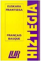 Couverture du livre « Hiztegi txikia : euskara/frantsesa ; basque/français » de  aux éditions Lur