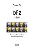 Couverture du livre « 10r2 ravel - dix airs de ravel arranges pour 2 flutes » de Col Bernard aux éditions Delatour