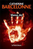 Couverture du livre « Manus dei » de Catherine Barcelonne aux éditions Presses Litteraires