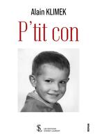 Couverture du livre « P tit con » de Alain Klimek aux éditions Sydney Laurent