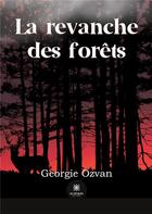 Couverture du livre « La revanche des forêts » de Georgie Ozvan aux éditions Le Lys Bleu