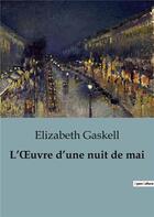 Couverture du livre « L'Oeuvre d'une nuit de mai » de Elizabeth Gaskell aux éditions Culturea