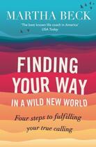 Couverture du livre « Finding Your Way In A Wild New World » de Martha Beck aux éditions Little Brown Book Group Digital