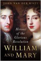 Couverture du livre « William and Mary » de Van Der Kiste John aux éditions History Press Digital