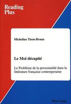 Couverture du livre « Le moi decapite » de Tison-Braun Michelin aux éditions Peter Lang