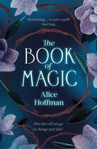 Couverture du livre « THE BOOK OF MAGIC - THE PRACTICAL MAGIC SERIES VOL. 4 » de Alice Hoffman aux éditions Simon & Schuster