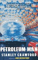Couverture du livre « Petroleum Man » de Stanley Crawford aux éditions Overlook