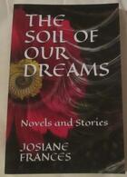 Couverture du livre « The soil of our dreams » de Josiane Frances aux éditions Saint Supery