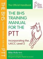 Couverture du livre « BHS TRAINING MANUAL FOR THE PTT » de Auty Islay aux éditions Quiller Books Digital