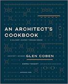 Couverture du livre « An architect's cookbook ; a culinary journey through design » de Glen Coben aux éditions Antique Collector's Club