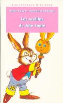 Couverture du livre « Les oreilles de jojo lapin » de Alain Royer et Emmanuel Baudry aux éditions Le Livre De Poche Jeunesse