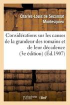 Couverture du livre « Considerations sur les causes de la grandeur des romains et de leur decadence (3e edition) » de Montesquieu aux éditions Hachette Bnf