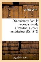 Couverture du livre « Dix-huit mois dans le nouveau monde (1850-1851) : scenes americaines » de Olliffe Charles aux éditions Hachette Bnf