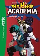 Couverture du livre « My hero Academia Tome 6 : une équipe de choc » de Kohei Horikoshi aux éditions Hachette Jeunesse