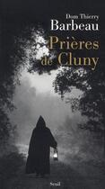 Couverture du livre « Prières de Cluny » de Barbeau Thierry aux éditions Seuil