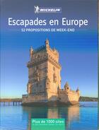 Couverture du livre « Escapades en Europe ; 52 propositions de week-end (édition 2017) » de Collectif Michelin aux éditions Michelin
