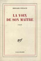 Couverture du livre « La voix de son maitre » de Bernard Pingaud aux éditions Gallimard