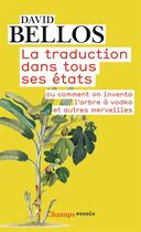 Couverture du livre « La traduction dans tous ses états ; comment on inventa l'arbre à vodka et autres merveilles » de David Bellos aux éditions Flammarion