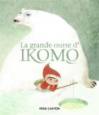 Couverture du livre « La grand ourse d'Ikomo » de Agnes De Lestrade et Nicolas Duffaut aux éditions Pere Castor