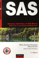 Couverture du livre « SAS ; maîtriser SAS base et SAS macro, SAS 9.2 et versions antérieures (2e édition) » de Helene Kontchou-Kouomegni et Olivier Decourt aux éditions Dunod