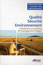 Couverture du livre « Qualité, sécurité, environnement ; construire un système de management intégré » de Froman/Gey/Bonnifet aux éditions Afnor