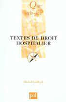 Couverture du livre « Textes de droit hospitalier » de Michel Godfryd aux éditions Que Sais-je ?