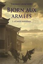Couverture du livre « Bjorn aux armées Tome 2 : les mille bannières » de Thomas Lavachery aux éditions Ecole Des Loisirs
