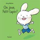 Couverture du livre « On joue, petit lapin ! » de Jorg Muhle aux éditions Ecole Des Loisirs
