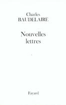 Couverture du livre « Nouvelles lettres » de Charles Baudelaire aux éditions Fayard