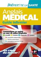 Couverture du livre « Anglais médical ; guide infirmier » de Kamel Abbadi et Pierre Jacquot et Katia Bureau et Amel Zehouane-Siviniant aux éditions Foucher