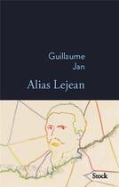 Couverture du livre « Alias Lejean » de Guillaume Jan aux éditions Stock