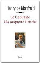 Couverture du livre « Le capitaine à la casquette blanche » de Henry De Monfreid aux éditions Grasset Et Fasquelle