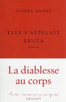Couverture du livre « Elle s'appelait Lucia » de Pierre Andre aux éditions Grasset Et Fasquelle