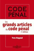 Couverture du livre « Les grands articles du code pénal (édition 2017) » de Yves Mayaud aux éditions Dalloz