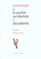 Couverture du livre « Anthologie de la poésie symboliste et décadente » de Mcguiness Patrick aux éditions Belles Lettres