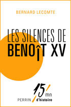 Couverture du livre « Les silences de Benoît XV » de Bernard Lecomte aux éditions Perrin