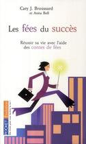Couverture du livre « Les fées du succès ; réussir sa vie avec l'aide des contes de fées » de Carry J. Broussard aux éditions Pocket