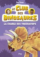 Couverture du livre « Le club des dinosaures Tome 2 : La charge des tricératops » de Rex Stone aux éditions Pocket Jeunesse