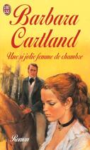 Couverture du livre « Si jolie femme de chambre (une) » de Barbara Cartland aux éditions J'ai Lu