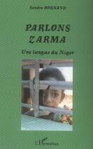 Couverture du livre « Parlons zarma - une langue du niger » de Sandra Bornand aux éditions L'harmattan