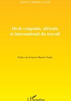 Couverture du livre « Droit congolais, africain et international du travail » de Aubin N'Semy Mabanza aux éditions L'harmattan