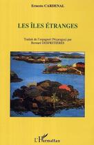 Couverture du livre « Les îles étranges » de Ernesto Cardenal aux éditions Editions L'harmattan