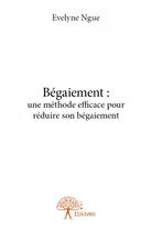 Couverture du livre « Bégaiement : une méthode efficace pour réduire son bégaiement » de Evelyne Ngue aux éditions Edilivre