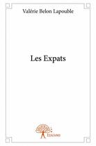 Couverture du livre « Les expats » de Valerie Belon Lapouble aux éditions Edilivre